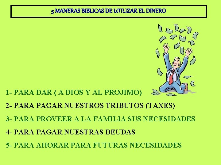 5 MANERAS BIBLICAS DE UTILIZAR EL DINERO 1 - PARA DAR ( A DIOS