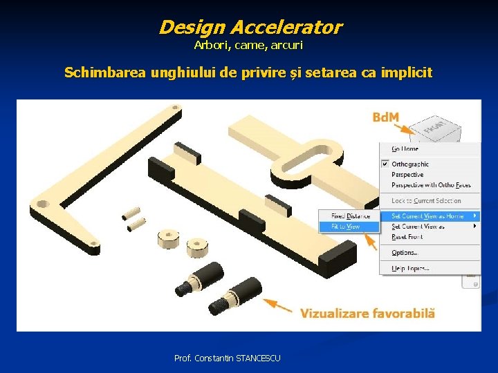 Design Accelerator Arbori, came, arcuri Schimbarea unghiului de privire și setarea ca implicit Prof.