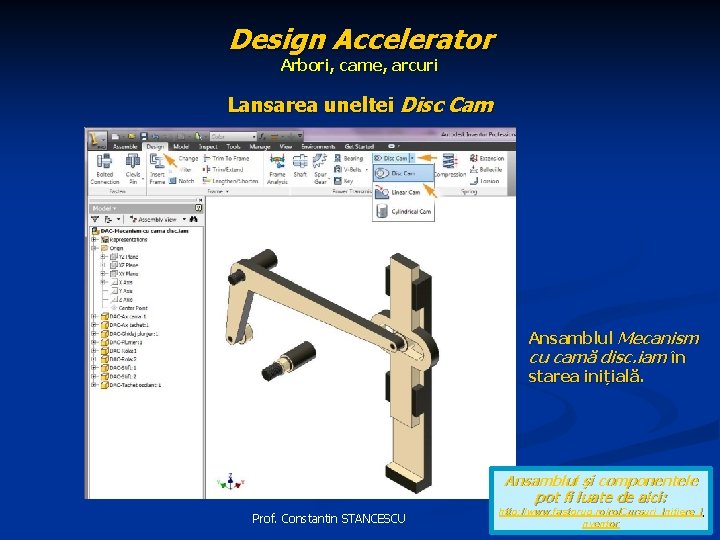 Design Accelerator Arbori, came, arcuri Lansarea uneltei Disc Cam Ansamblul Mecanism cu camă disc.