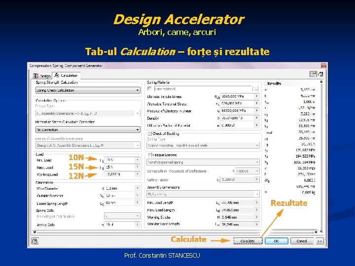 Design Accelerator Arbori, came, arcuri Tab-ul Calculation – forțe și rezultate Prof. Constantin STANCESCU