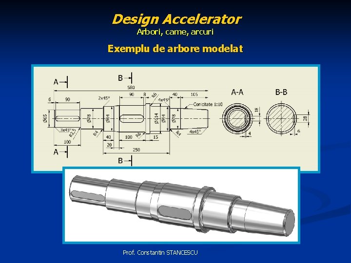 Design Accelerator Arbori, came, arcuri Exemplu de arbore modelat Prof. Constantin STANCESCU 