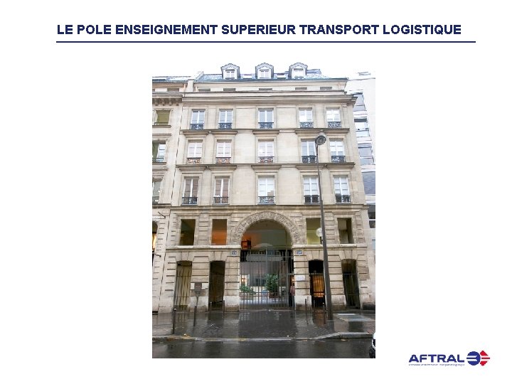 LE POLE ENSEIGNEMENT SUPERIEUR TRANSPORT LOGISTIQUE 