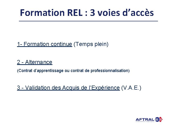 Formation REL : 3 voies d’accès 1 - Formation continue (Temps plein) 2 -