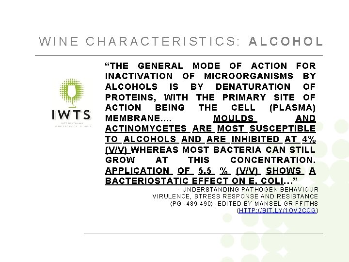 WINE CHARACTERISTICS: ALCOHOL “THE GENERAL MODE OF ACTION FOR INACTIVATION OF MICROORGANISMS BY ALCOHOLS