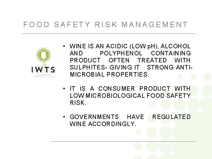 FOOD SAFETY RISK MANAGEMENT • WINE IS AN ACIDIC (LOW p. H), ALCOHOL AND