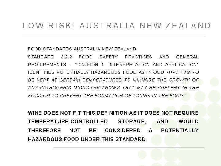 LOW RISK: AUSTRALIA NEW ZEALAND FOOD STANDARDS AUSTRALIA NEW ZEALAND STANDARD 3. 2. 2