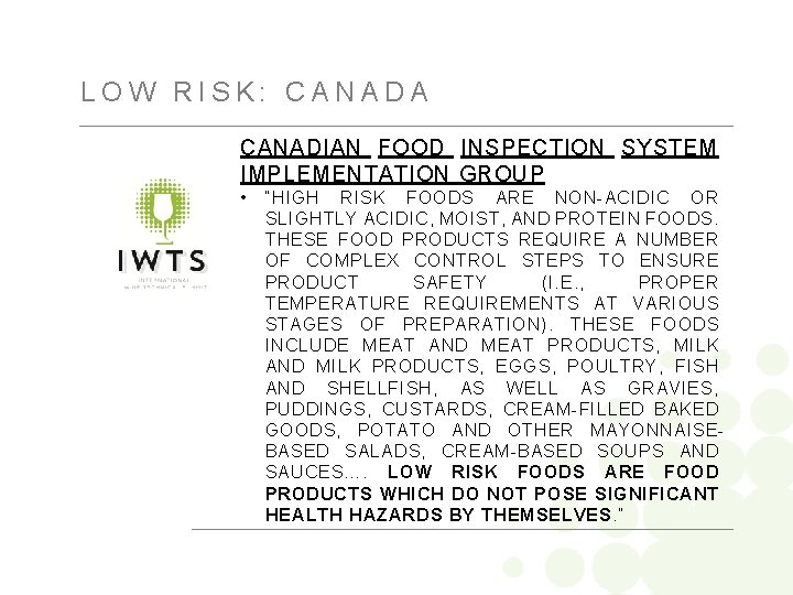 LOW RISK: CANADA CANADIAN FOOD INSPECTION SYSTEM IMPLEMENTATION GROUP • “HIGH RISK FOODS ARE