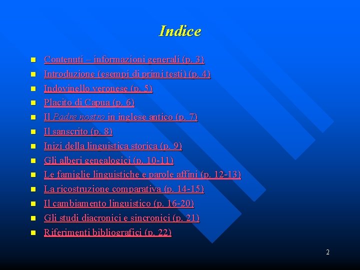 Indice n n n n Contenuti – informazioni generali (p. 3) Introduzione (esempi di