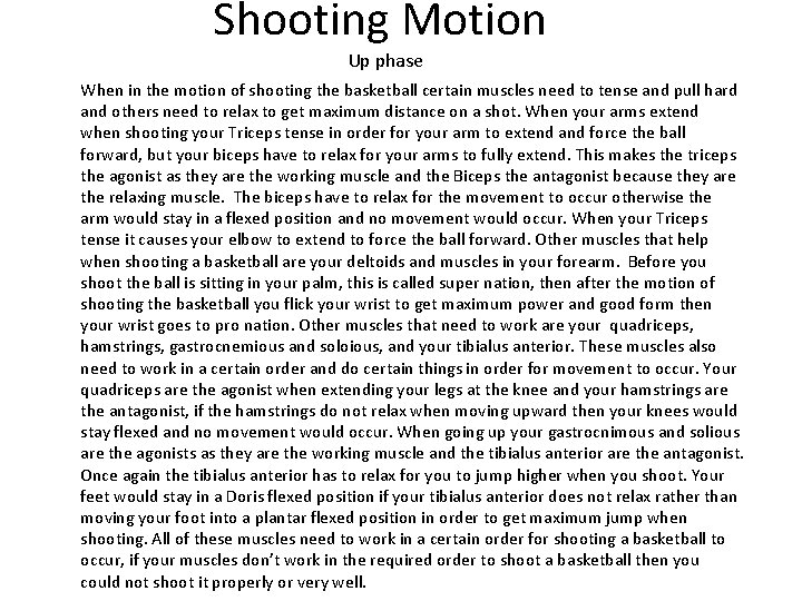 Shooting Motion Up phase When in the motion of shooting the basketball certain muscles