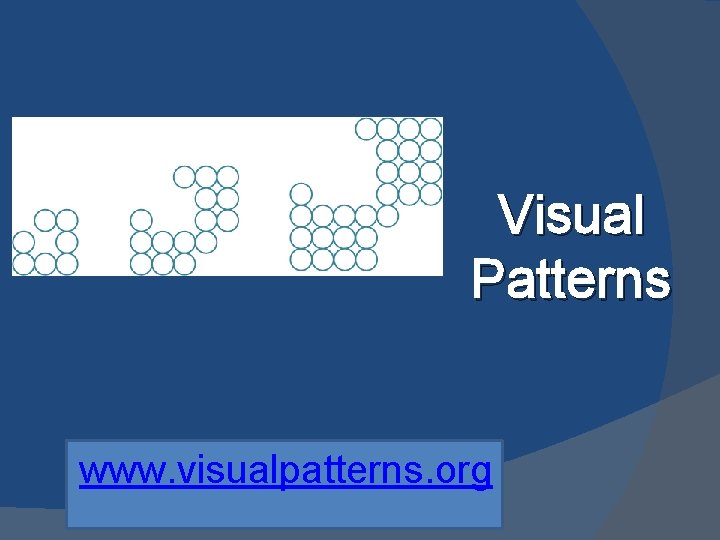 Visual Patterns www. visualpatterns. org 