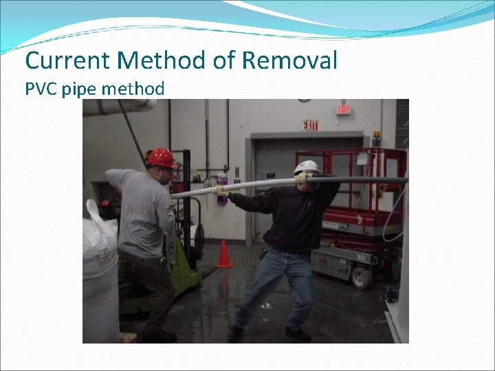 Current Method of Removal PVC pipe method 