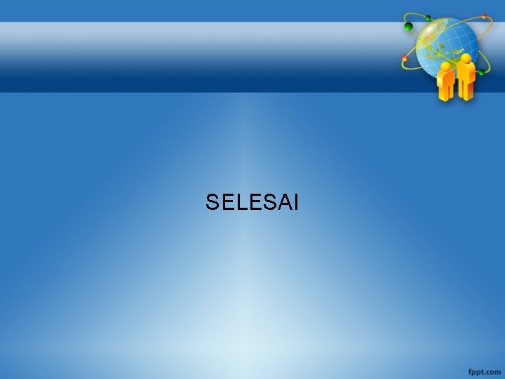 SELESAI 