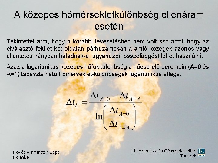 A közepes hőmérsékletkülönbség ellenáram esetén Tekintettel arra, hogy a korábbi levezetésben nem volt szó