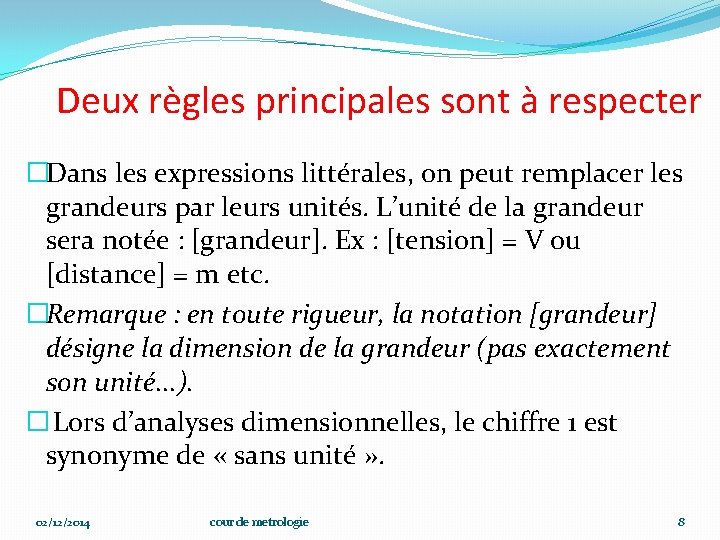 Deux règles principales sont à respecter �Dans les expressions littérales, on peut remplacer les