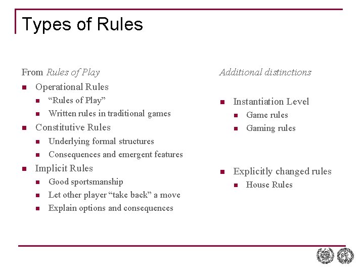 Types of Rules From Rules of Play n Operational Rules n n n n