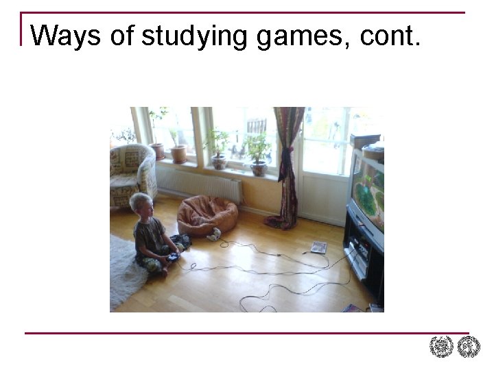 Ways of studying games, cont. 