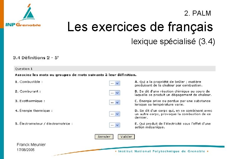 2. PALM Les exercices de français lexique spécialisé (3. 4) Franck Meunier 17/06/2005 