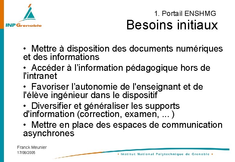 1. Portail ENSHMG Besoins initiaux • Mettre à disposition des documents numériques et des