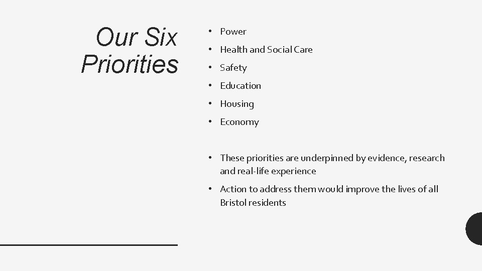 Our Six Priorities • Power • Health and Social Care • Safety • Education