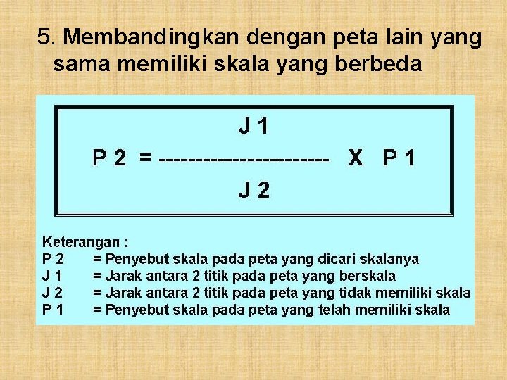 5. Membandingkan dengan peta lain yang sama memiliki skala yang berbeda 