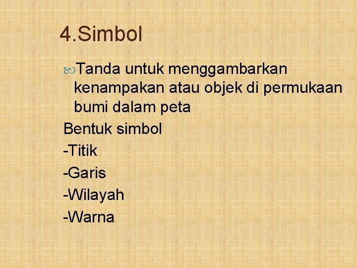 4. Simbol Tanda untuk menggambarkan kenampakan atau objek di permukaan bumi dalam peta Bentuk