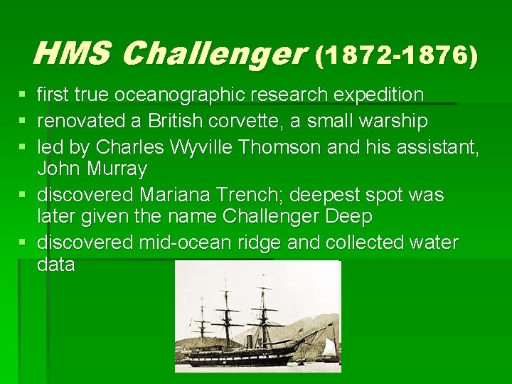 HMS Challenger (1872 -1876) § § § first true oceanographic research expedition renovated a