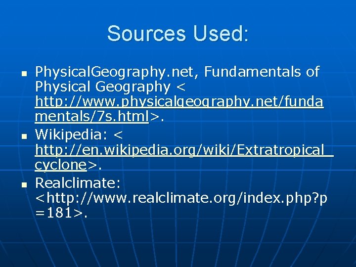 Sources Used: n n n Physical. Geography. net, Fundamentals of Physical Geography < http: