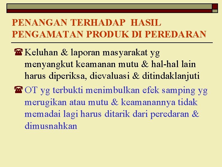 PENANGAN TERHADAP HASIL PENGAMATAN PRODUK DI PEREDARAN ( Keluhan & laporan masyarakat yg menyangkut