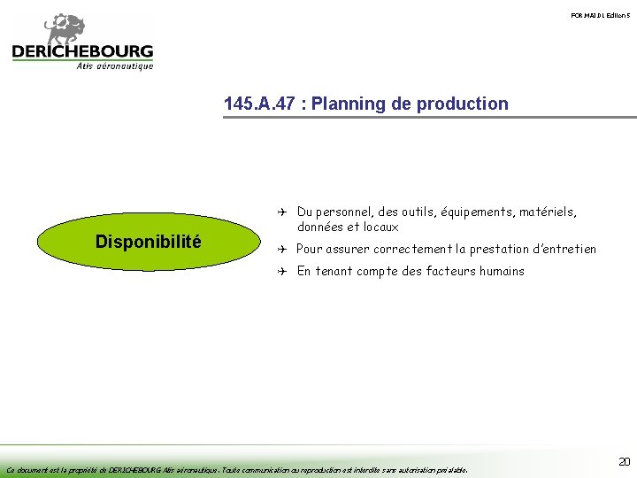FOR. MAI. 01 Édition 5 145. A. 47 : Planning de production Disponibilité Q