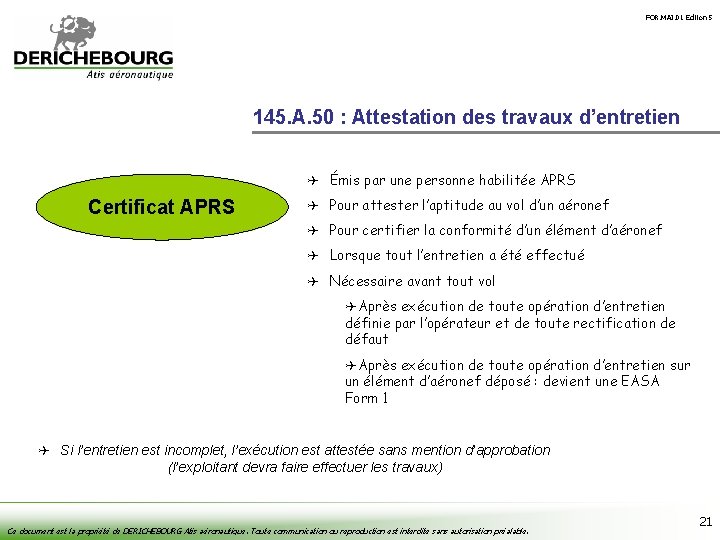 FOR. MAI. 01 Édition 5 145. A. 50 : Attestation des travaux d’entretien Q