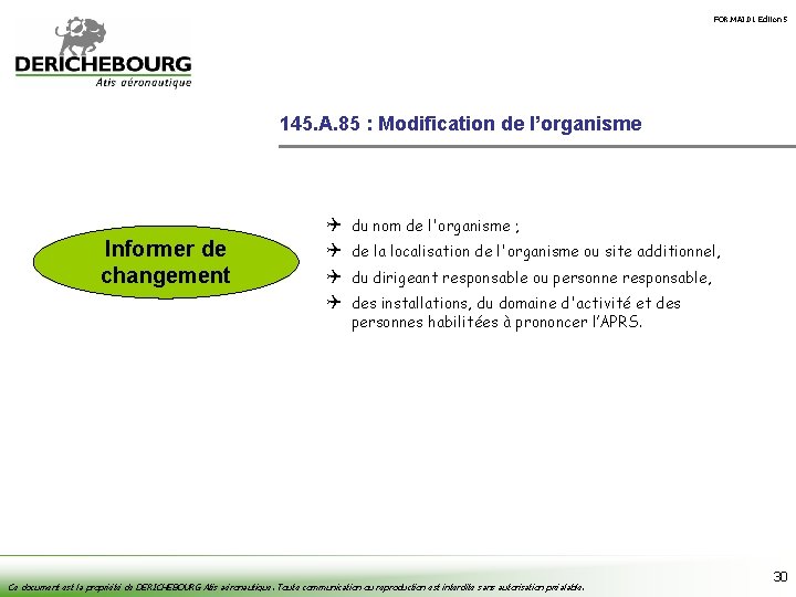 FOR. MAI. 01 Édition 5 145. A. 85 : Modification de l’organisme Informer de