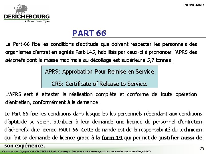 FOR. MAI. 01 Édition 5 PART 66 Le Part-66 fixe les conditions d’aptitude que