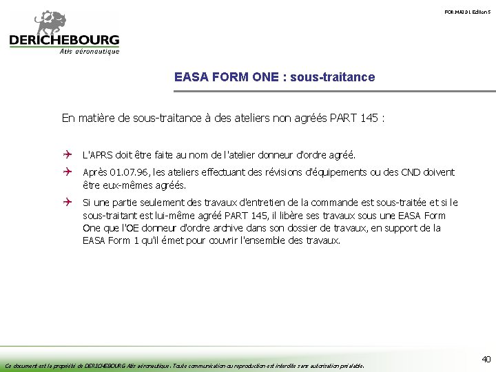 FOR. MAI. 01 Édition 5 EASA FORM ONE : sous-traitance En matière de sous-traitance