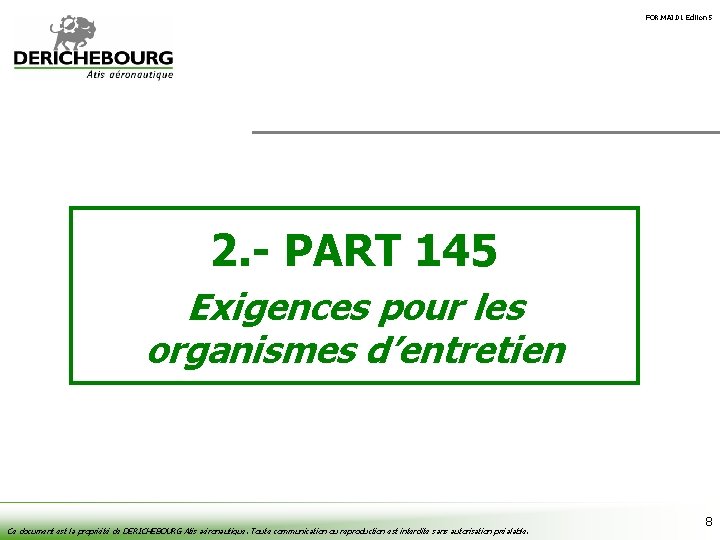 FOR. MAI. 01 Édition 5 2. - PART 145 Exigences pour les organismes d’entretien