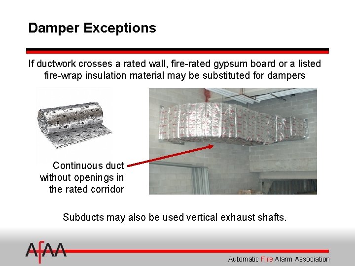 Damper Exceptions If ductwork crosses a rated wall, fire-rated gypsum board or a listed