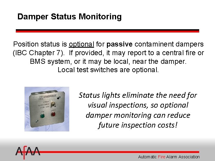 Damper Status Monitoring Position status is optional for passive contaminent dampers (IBC Chapter 7).