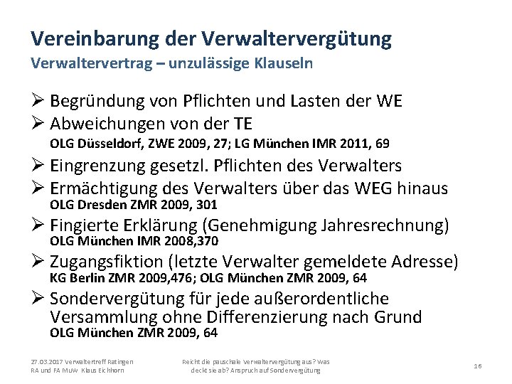 Vereinbarung der Verwaltervergütung Verwaltervertrag – unzulässige Klauseln Ø Begründung von Pflichten und Lasten der