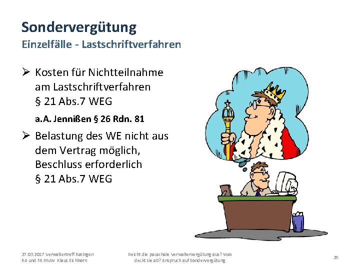 Sondervergütung Einzelfälle - Lastschriftverfahren Ø Kosten für Nichtteilnahme am Lastschriftverfahren § 21 Abs. 7