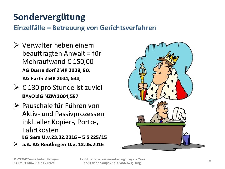Sondervergütung Einzelfälle – Betreuung von Gerichtsverfahren Ø Verwalter neben einem beauftragten Anwalt = für