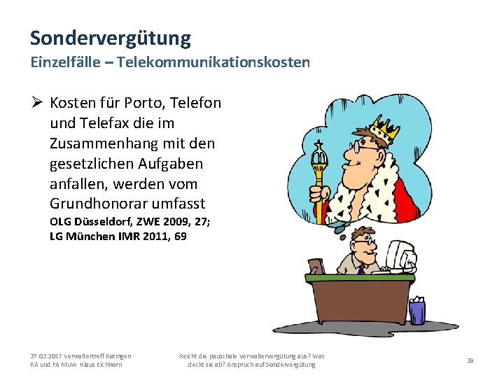 Sondervergütung Einzelfälle – Telekommunikationskosten Ø Kosten für Porto, Telefon und Telefax die im Zusammenhang