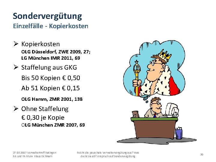Sondervergütung Einzelfälle - Kopierkosten Ø Kopierkosten OLG Düsseldorf, ZWE 2009, 27; LG München IMR