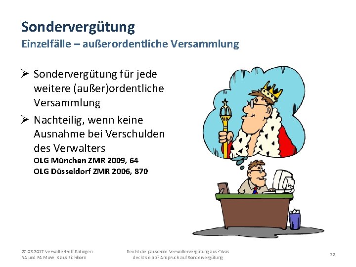 Sondervergütung Einzelfälle – außerordentliche Versammlung Ø Sondervergütung für jede weitere (außer)ordentliche Versammlung Ø Nachteilig,