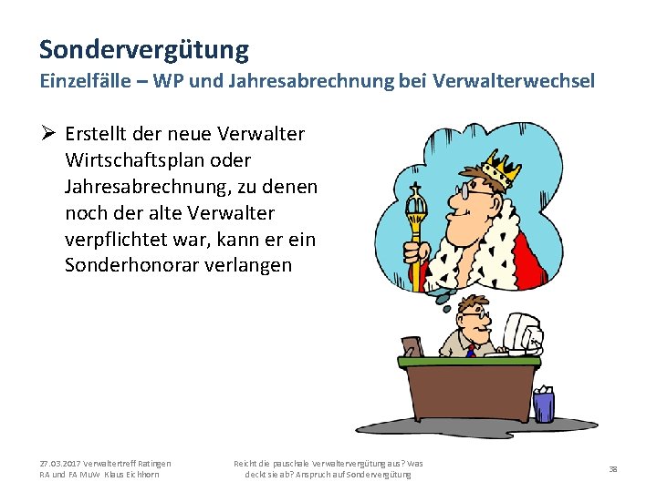 Sondervergütung Einzelfälle – WP und Jahresabrechnung bei Verwalterwechsel Ø Erstellt der neue Verwalter Wirtschaftsplan