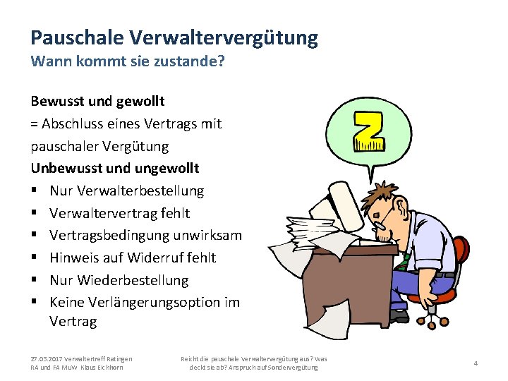 Pauschale Verwaltervergütung Wann kommt sie zustande? Bewusst und gewollt = Abschluss eines Vertrags mit