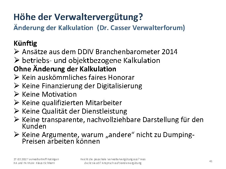 Höhe der Verwaltervergütung? Änderung der Kalkulation (Dr. Casser Verwalterforum) Künftig Ø Ansätze aus dem
