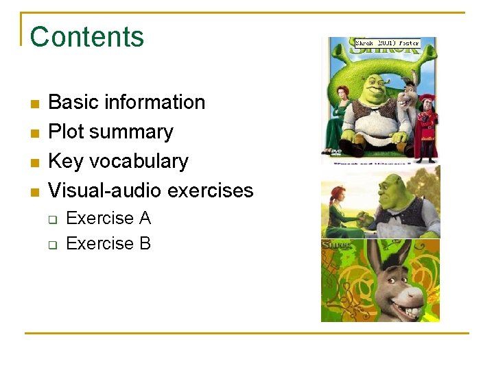 Contents n n Basic information Plot summary Key vocabulary Visual-audio exercises q q Exercise
