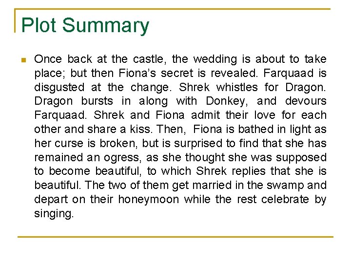 Plot Summary n Once back at the castle, the wedding is about to take