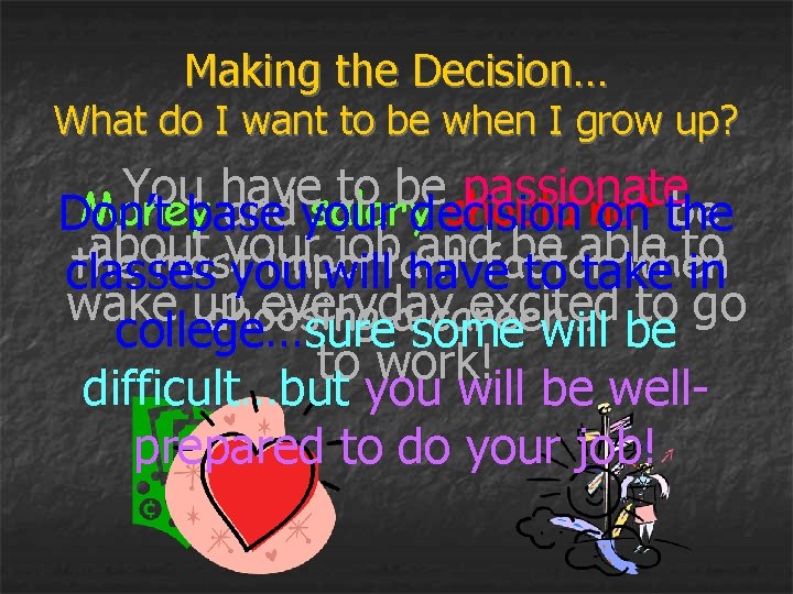 Making the Decision… What do I want to be when I grow up? You