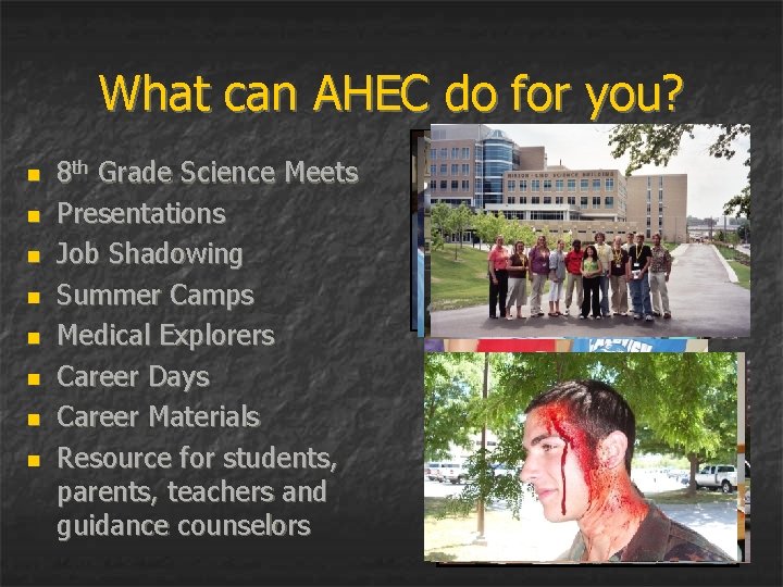 What can AHEC do for you? n n n n 8 th Grade Science