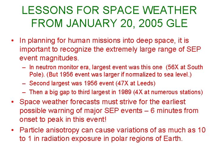 LESSONS FOR SPACE WEATHER FROM JANUARY 20, 2005 GLE • In planning for human